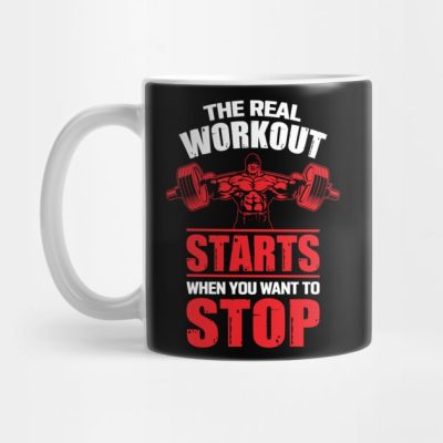 The Real Workout Starts When You Want To Stop Mug Official Weightlifter Merch