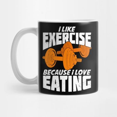 I Like Exercise Because I Love Eating Mug Official Weightlifter Merch