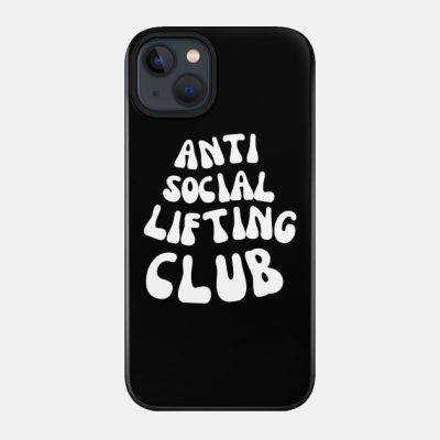 Anti Social Lifting Club For A Weightlifter Phone Case Official Weightlifter Merch