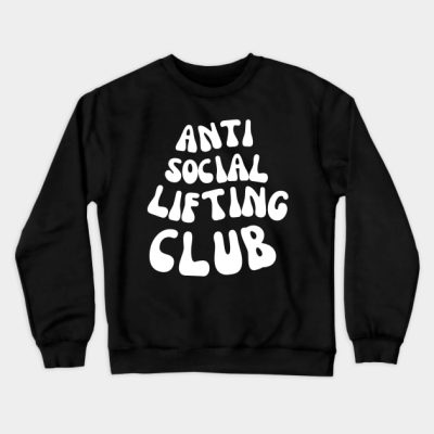 Anti Social Lifting Club For A Weightlifter Crewneck Sweatshirt Official Weightlifter Merch