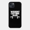 Weightlifting Dad Phone Case Official Weightlifter Merch