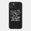 I Lift To Fight The People In My Walls Phone Case Official Weightlifter Merch