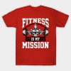 Fitness Is My Mission Motivated Weightlifter T-Shirt Official Weightlifter Merch