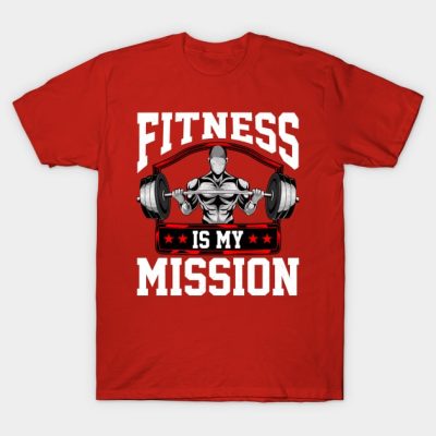 Fitness Is My Mission Motivated Weightlifter T-Shirt Official Weightlifter Merch