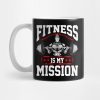 Fitness Is My Mission Motivated Weightlifter Mug Official Weightlifter Merch