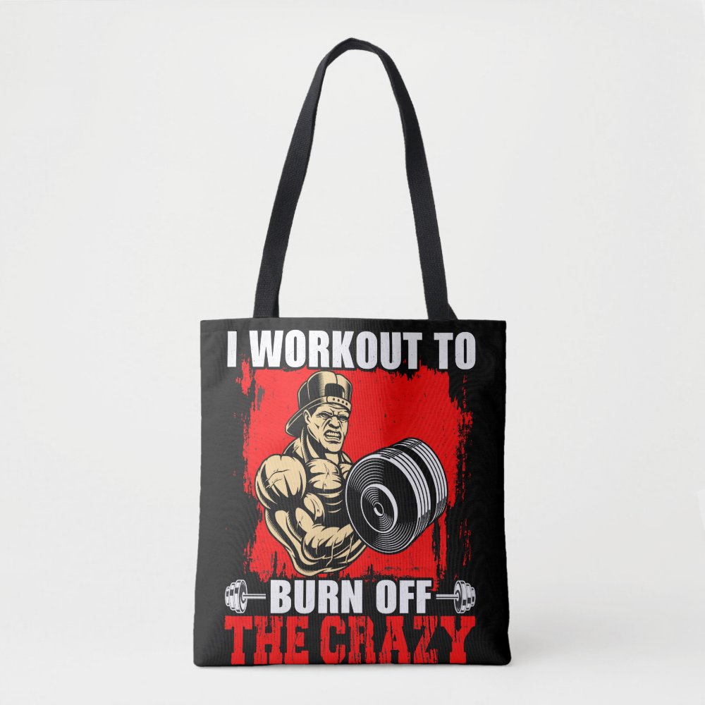 i workout to burn off the crazy tote bag r8ee236c008a040acb49b95b3eb84081c 6kcf1 1000 - Weightlifter Gifts