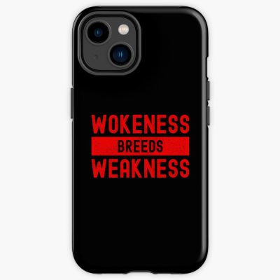 Wokeness Breeds Weakness Weightlifter Iphone Case Official Weightlifter Merch