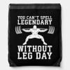 leg day legendary squat gym inspirational drawstring bag rc095f40aa9ba4fe59e35de629c19ce73 zffcx 1000 - Weightlifter Gifts