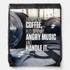 lift heavy inspiration coffee and angry music drawstring bag r722c5c0d20ab43b0bc52ee189c6de796 zffcx 1000 - Weightlifter Gifts