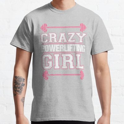 Crazy Powerlifting Girl Weightlifter Bodybuilder Strong Woman T-Shirt Official Weightlifter Merch