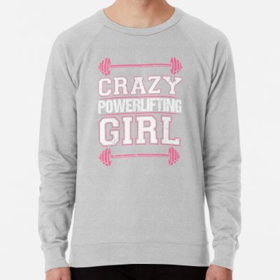 Crazy Powerlifting Girl Weightlifter Bodybuilder Strong Woman Sweatshirt Official Weightlifter Merch