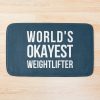 Worlds Okayest Weightlifter Bath Mat Official Weightlifter Merch