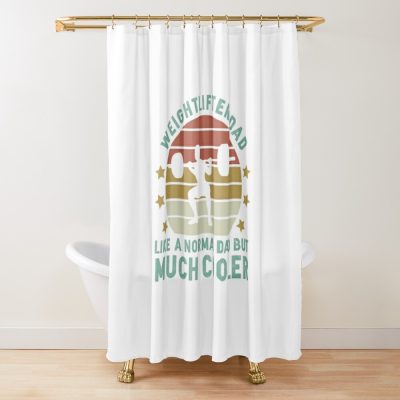 Weightlifter Dad, Like A Normal Dad But Much Cooler Shower Curtain Official Weightlifter Merch