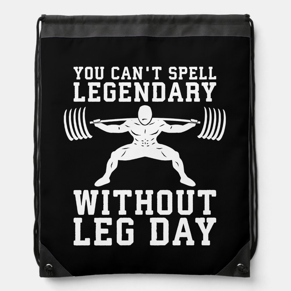 leg day legendary squat gym inspirational drawstring bag - Weightlifter Gifts